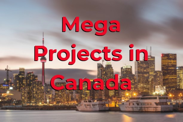 Mega Projects in Canada