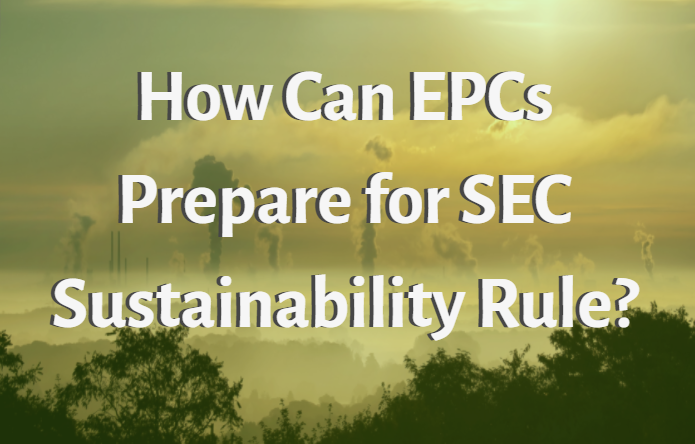 How EPCs Will Be Affected by Proposed SEC Climate Risk Disclosure Rule